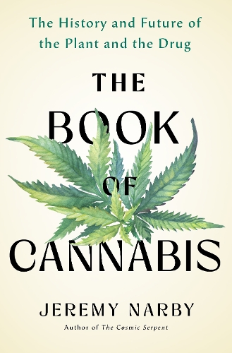 Паперова книга «The Book of Cannabis: The History and Future of the Plant and the Drug», автор Джеремі Нарбі - фото №1