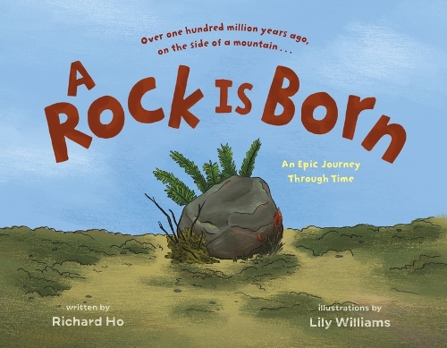 Паперова книга «A Rock Is Born: An Epic Journey Through Time», автор Річард Хо - фото №1