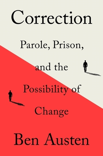 Бумажная книга «Correction: Parole, Prison, and the Possibility of Change», автор Бен Остин - фото №1