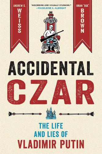 Бумажная книга «Accidental Czar: The Life and Lies of Vladimir Putin», автор Эндрю С. Вайс - фото №1