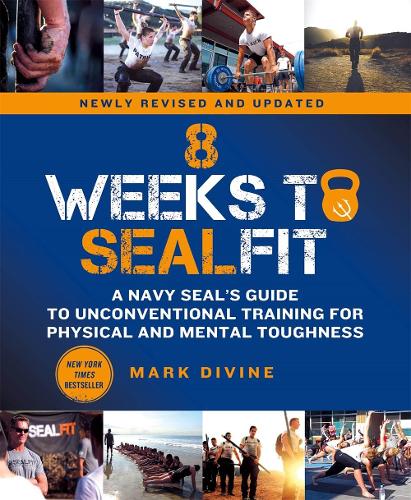 Бумажная книга «8 Weeks to SEALFIT: A Navy SEAL's Guide to Unconventional Training for Physical and Mental Toughness-Revised Edition», автор Марк Дивайн - фото №1