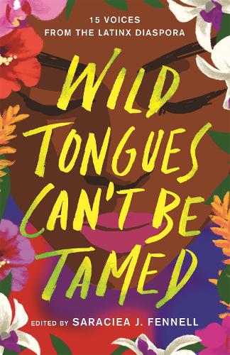 Бумажная книга «Wild Tongues Can't Be Tamed: 15 Voices from the Latinx Diaspora», автор Сарасия Дж. Феннелл - фото №1