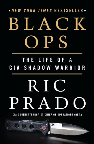 Бумажная книга «Black Ops: The Life of a CIA Shadow Warrior», автор Рик Прадо - фото №1