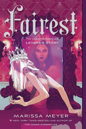Бумажная книга «Fairest: The Lunar Chronicles: Levana's Story», автор Марисса Мейер - фото №1