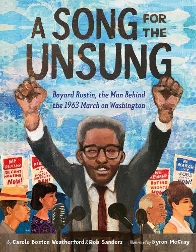 [object Object] «A Song for the Unsung: Bayard Rustin, the Man Behind the 1963 March on Washington», авторов Кэрол Бостон Уэзерфорд, Роб Сандерс - фото №1