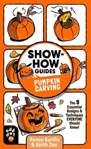 [object Object] «Show-How Guides: Pumpkin Carving: The 9 Essential Designs & Techniques Everyone Should Know!», автор Рене Курілла - фото №1