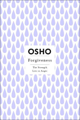 Паперова книга «Forgiveness: The Strength Lies in Anger», автор Ошо - фото №1
