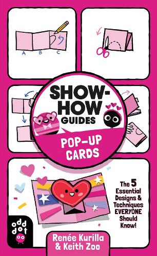[object Object] «Show-How Guides: Pop-Up Cards: The 5 Essential Designs & Techniques Everyone Should Know!», автор Рене Курілла - фото №1