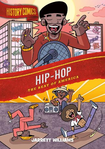 Паперова книга «History Comics: Hip-Hop», автор Джарретт Вільямс - фото №1