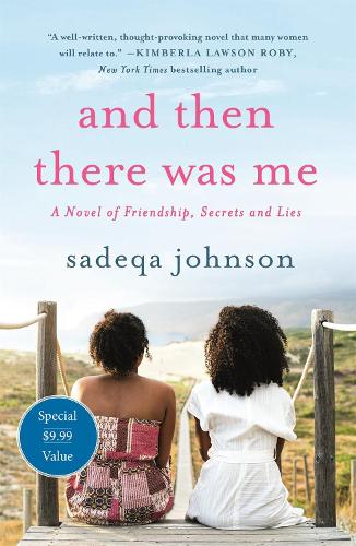 Бумажная книга «And Then There Was Me: A Novel of Friendship, Secrets and Lies», автор Садека Джонсон - фото №1