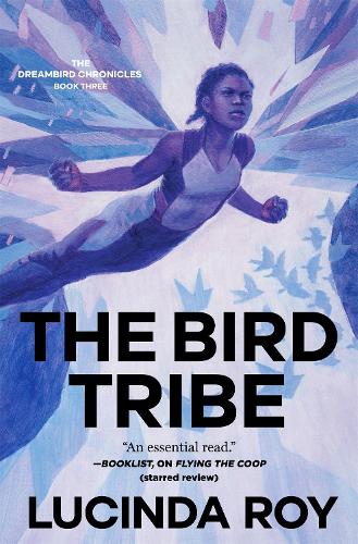 Paper book «The Bird Tribe: The Dreambird Chronicles, Book Three», author Lucinda Roy - фото №1