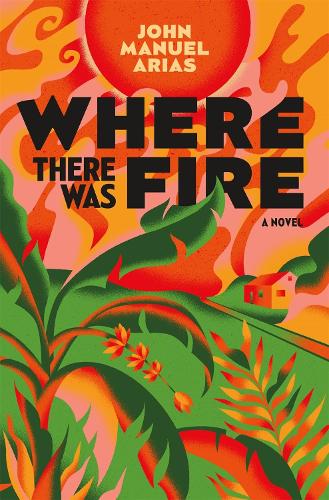 Паперова книга «Where There Was Fire», автор Джон Мануель Аріас - фото №1