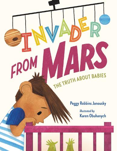 Бумажная книга «Invader from Mars: The Truth About Babies», автор Пегги Роббинс Януски - фото №1