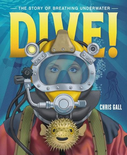 Бумажная книга «Dive!: The Story of Breathing Underwater», автор Крис Галл - фото №1