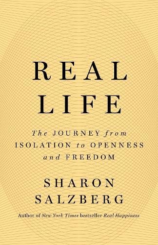Паперова книга «Real Life: The Journey from Isolation to Openness and Freedom», автор Шерон Зальцберг - фото №1