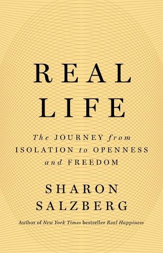 Бумажная книга «Real Life: The Journey from Isolation to Openness and Freedom», автор Шерон Зальцберг - фото №1