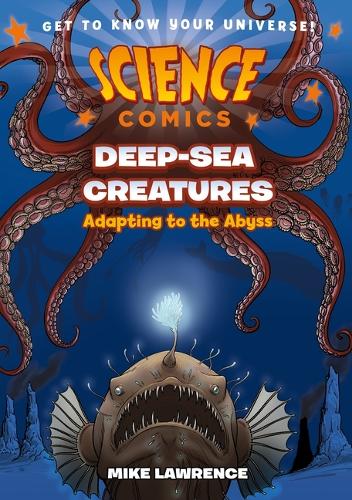 Паперова книга «Science Comics: Deep-Sea Creatures: Adapting to the Abyss», автор Майк Лоуренс - фото №1
