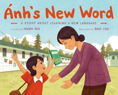 Бумажная книга «Ánh's New Word: A Story About Learning a New Language», автор Хань Буй - фото №1