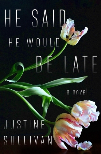 Бумажная книга «He Said He Would Be Late», автор Джастин Салливан - фото №1