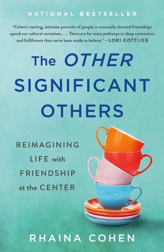 Бумажная книга «The Other Significant Others: Reimagining Life with Friendship at the Center», автор Рейна Коэн - фото №1