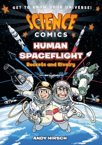 Бумажная книга «Science Comics: Human Spaceflight: Rockets and Rivalry», автор Энди Хирш - фото №1
