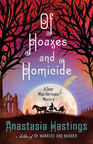 Паперова книга «Of Hoaxes and Homicide: A Dear Miss Hermione Mystery», автор Анастасія Гастінґс - фото №1