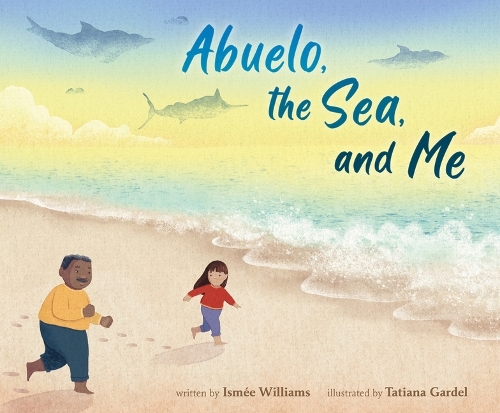Бумажная книга «Abuelo, the Sea, and Me», автор Исме Уильямс - фото №1