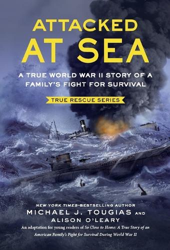 Бумажная книга «Attacked at Sea: A True World War II Story of a Family's Fight for Survival», авторов Элисон О'Лири, Майкл Дж. Тугиас - фото №1
