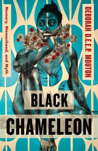 Бумажная книга «Black Chameleon: Memory, Womanhood, and Myth», автор Дебора Д.Е.Е.П. Мутон - фото №1