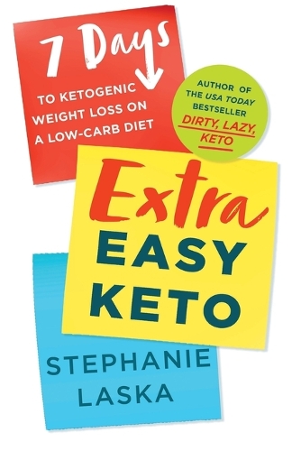 Бумажная книга «Extra Easy Keto: 7 Days to Ketogenic Weight Loss on a Low-Carb Diet», автор Стефани Ласка - фото №1