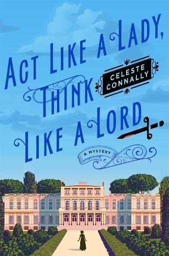 Паперова книга «Act Like a Lady, Think Like a Lord», автор Селеста Коннеллі - фото №1