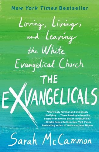 Бумажная книга «The Exvangelicals: Loving, Living, and Leaving the White Evangelical Church», автор Сара МакКаммон - фото №1