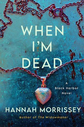 Паперова книга «When I'm Dead: A Black Harbor Novel», автор Ханна Морріссі - фото №1