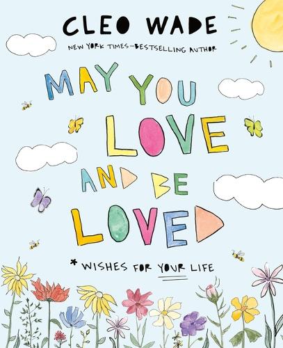Паперова книга «May You Love and Be Loved: Wishes for Your Life», автор Клео Вейд - фото №1