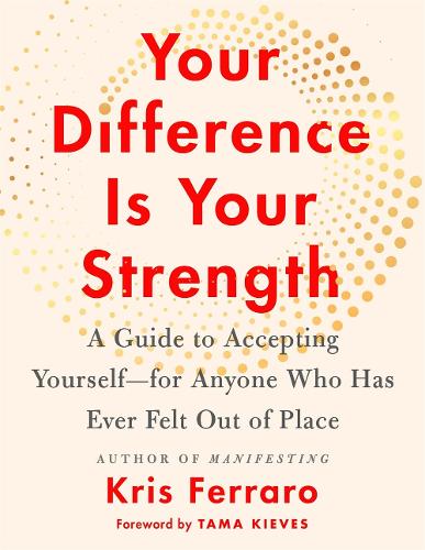 Бумажная книга «Your Difference Is Your Strength: A Guide to Accepting Yourself—for Anyone Who Has Ever Felt Out of Place», автор Крис Ферраро - фото №1