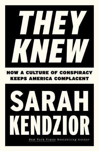 Бумажная книга «They Knew: How a Culture of Conspiracy Keeps America Complacent», автор Сара Кендзиор - фото №1