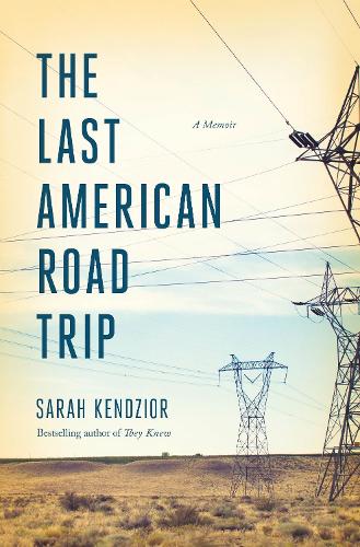 Бумажная книга «The Last American Road Trip: A Memoir», автор Сара Кендзиор - фото №1