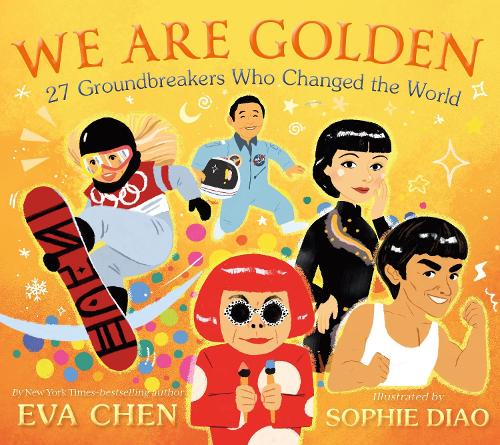Бумажная книга «We Are Golden: 27 Groundbreakers Who Changed the World», автор Ева Чен - фото №1