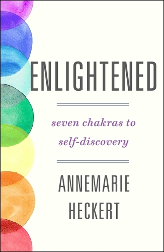 Паперова книга «Enlightened: Seven Chakras to Self-Discovery», автор Аннемарі Хекерт - фото №1