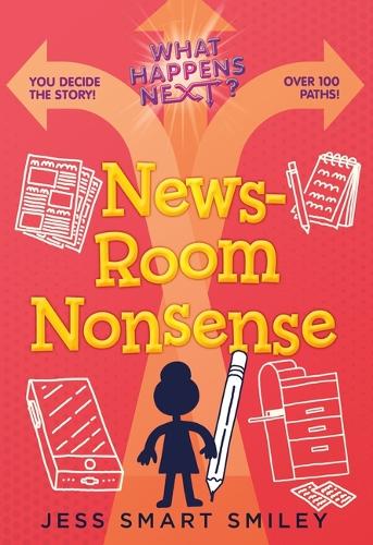 Паперова книга «What Happens Next?: Newsroom Nonsense», автор Джесс Смарт Смайлі - фото №1