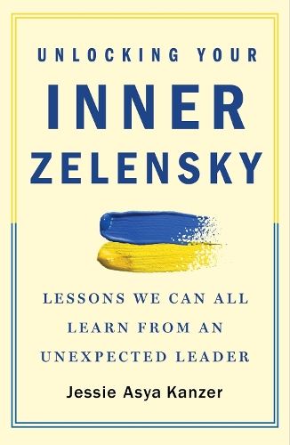 Паперова книга «Unlocking Your Inner Zelensky: Lessons We Can All Learn from an Unexpected Leader», автор Джессі Ася Канцер - фото №1