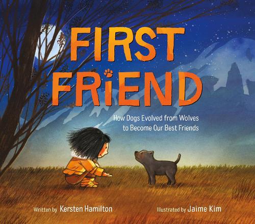 Бумажная книга «First Friend: How Dogs Evolved from Wolves to Become Our Best Friends», автор Керстен Гамильтон - фото №1