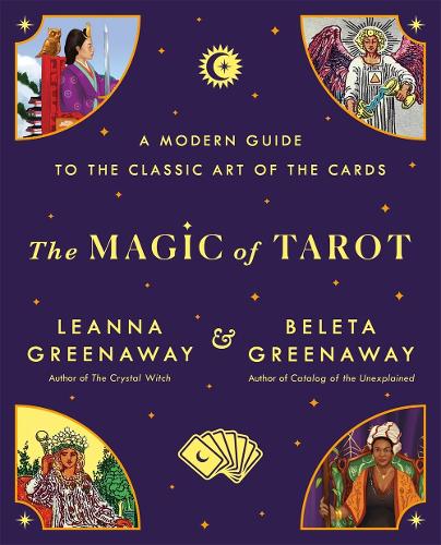 Бумажная книга «The Magic of Tarot: A Modern Guide to the Classic Art of the Cards», автор Лианна Гринуэй - фото №1