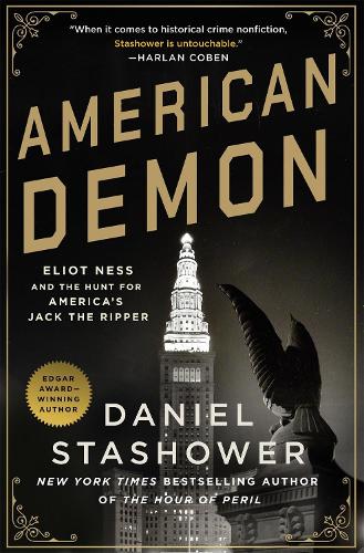 Бумажная книга «American Demon: Eliot Ness and the Hunt for America's Jack the Ripper», автор Дэниел Стэшоуэр - фото №1