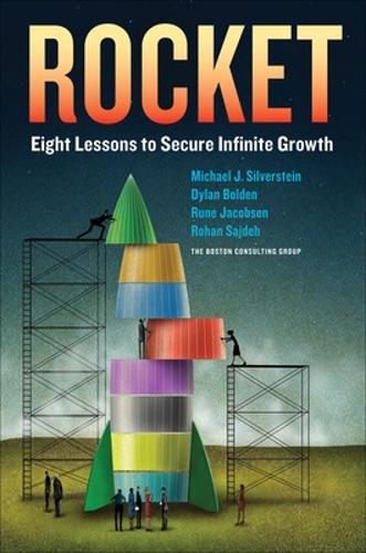 Бумажная книга «Rocket: Eight Lessons to Secure Infinite Growth», авторов Дилан Болден, Майкл Сильверстайн, Рохан Садждех, Руне Якобсен - фото №1