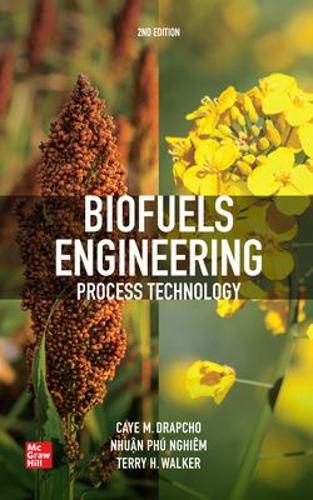 Бумажная книга «Biofuels Engineering Process Technology, Second Edition», авторов Кайе Драпчо, Нгием Фу Нхуан, Терри Уокер - фото №1