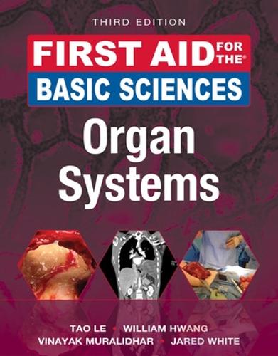 Паперова книга «First Aid for the Basic Sciences: Organ Systems, Third Edition», авторів Тао Ле, Вінаяк Муралідхар, Вільям Хван - фото №1