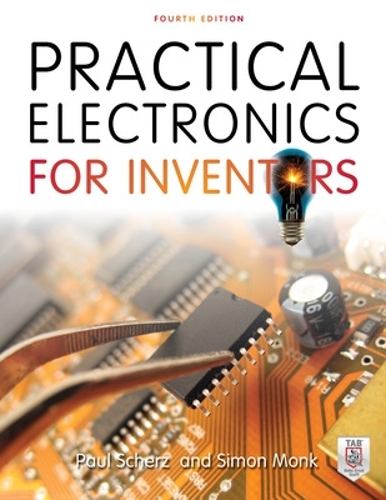 Бумажная книга «Practical Electronics for Inventors, Fourth Edition», авторов Пол Шерц, Саймон Монк - фото №1