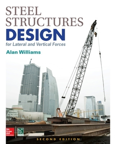 [object Object] «Steel Structures Design for Lateral and Vertical Forces, Second Edition», автор Алан Вильямс - фото №1