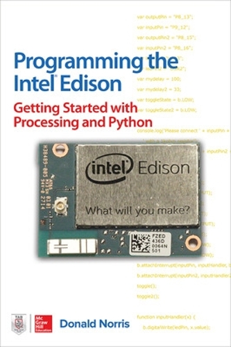 [object Object] «Programming the Intel Edison: Getting Started with Processing and Python», автор Дональд Норрис - фото №1